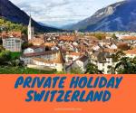 Private Holiday Switzerland